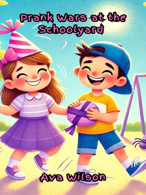 cover image of Prank Wars at the Schoolyard